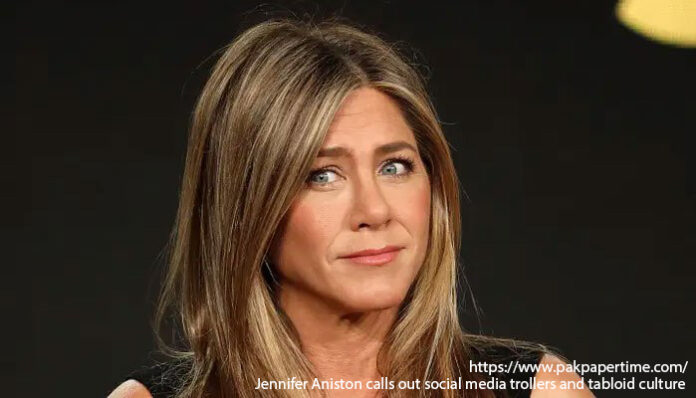 Jennifer Aniston Calls Out Social Media Trollers and Tabloid Culture